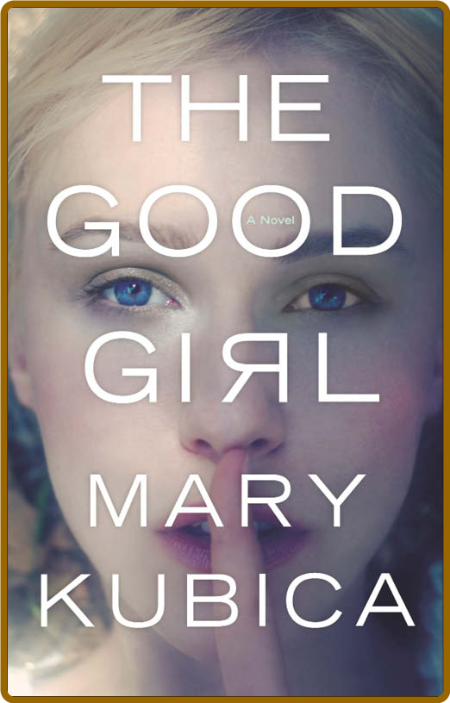 The Good Girl by Mary Kubica  89d47d0f40ea5c1f54154696813ba17c