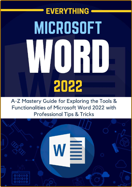  EVERYTHING MICROSOFT WORD 2022 - A-Z Mastery Guide for Exploring the Tools and Fu... Ae5deda2117aaef288e6c7cf5889537c