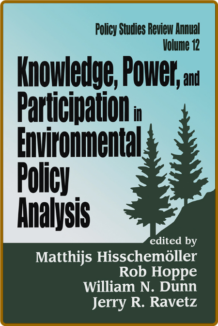  Knowledge, Power, and Participation in Environmental Policy Analysis 5fe09d6e943d8520bbe9b9d6c65a0f7e