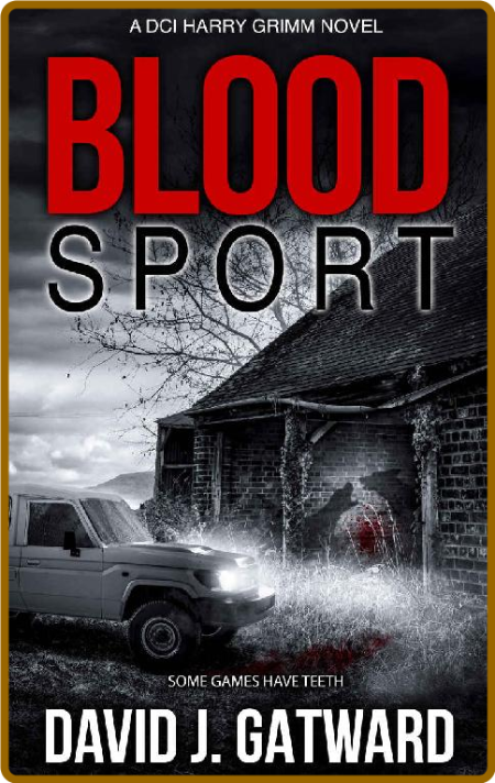 Blood Sport by David J  Gatward  5006e5c05588746ce474038737b91487