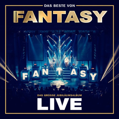 Fantasy - Das Beste von Fantasy - Das große Jubiläumsalbum - Mit allen Hits!  (Live 2018) (2018) ...