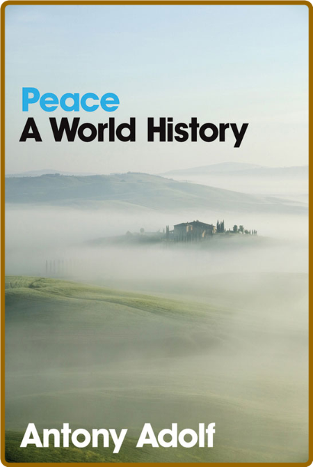  Peace - A World History 65049cb03f36434c0eedc48c7991768a