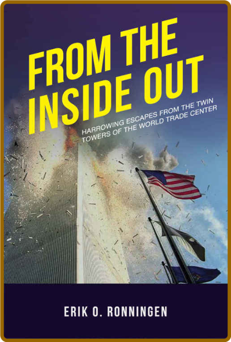 From the Inside Out  Harrowing Escapes from the Twin Towers of the World Trade Cen... Be5391acb7ccd7137f71a9d3728d578e