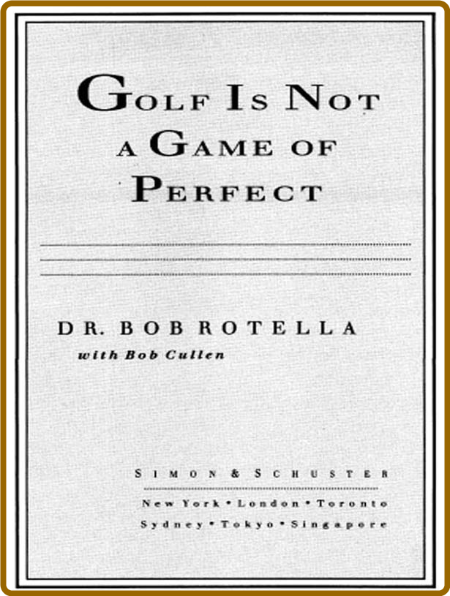 Golf is Not a Game of Perfect by Bob Rotella
