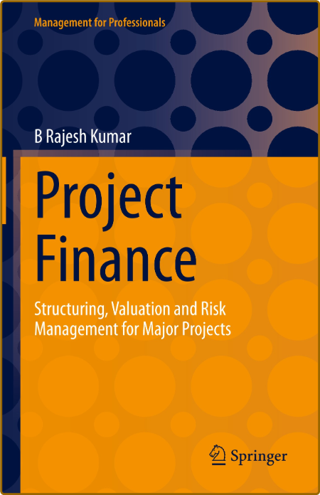  Project Finance - Structuring, Valuation and Risk Management for Major Projects Dd8ab07f88a1e5ca61b326b5d7765098