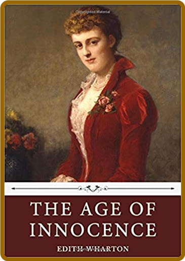 The Age of Innocence by Edith Wharton  0b2de197480511ece69e15e616f6279f