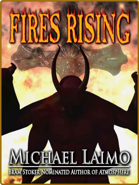 Fires Rising by Michael Laimo  72e27245b230272485ac0c61e4438fa0