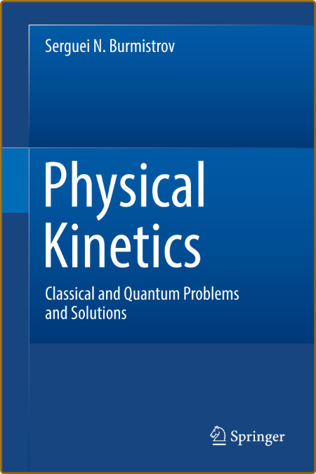 Burmistrov S  Physical Kinetics  Classical and Quantum   2022