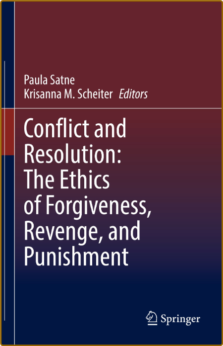  Conflict and Resolution - The Ethics of Forgiveness, Revenge, and Punishment Ae1cf8abeadd83bc1e704b46072094a7