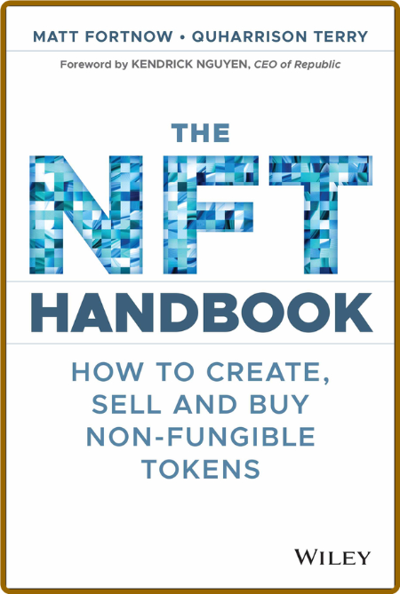 The NFT Handbook  How to Create, Sell and Buy Non-Fungible Tokens by Matt Fortnow  D89b090ec0cf9e8ba039321a271877a9