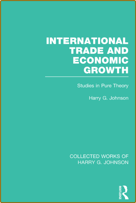 International Trade and Economic Growth (Collected Works of Harry Johnson) E8f51c7a0421df8ffc9e2a516e5f27ae