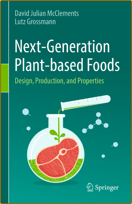 Next-Generation Plant-based Foods - Design, Production, and Properties 4c1571bfb3e0b5776ca29ed6f73328b4