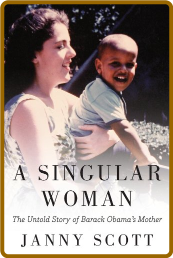 A Singular Woman by Janny Scott