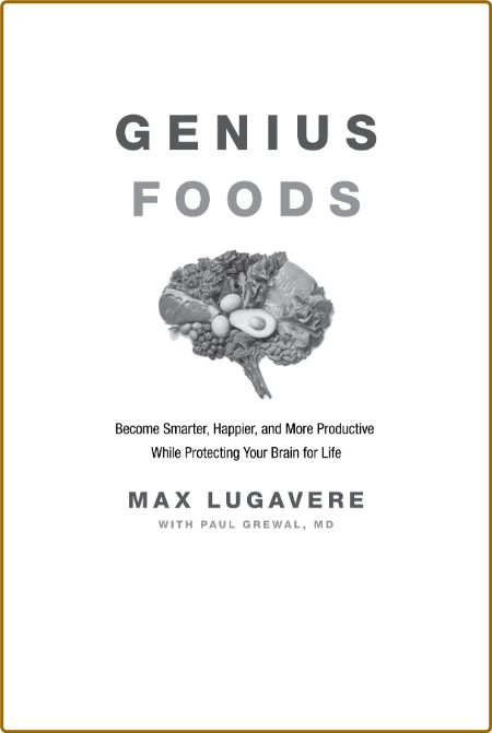 Genius Foods  Become Smarter, Happier, and More Productive While Protecting Your B... Fb8cfa1f42647b8b4f3281b8031c04d7