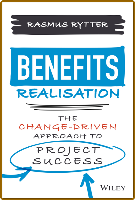  Benefits Realisation - The Change-Driven Approach to Project Success E583a99f54870b8b94adc809352c4ede