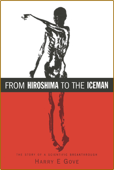  From Hiroshima to the Iceman The Development and Applications of Accelerator Mass... 5939e8c756db809c822c8e3048bedbe3