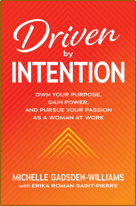  Driven by Intention - Own Your Purpose, Gain Power, and Pursue Your Passion as a ... Cfdc5aa96c58caa301d650ae736741e3