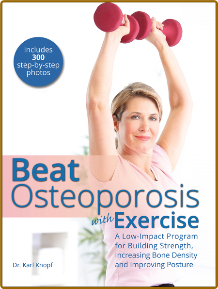  Beat Osteoporosis with Exercise - A Low-Impact Program for Building Strength, Inc... 334b66d81599783373aa7602082cdfe9