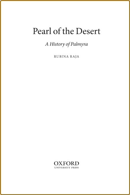 Pearl of the Desert - A History of Palmyra By Rubina Raja 0c3396a2fb43cf67c27bfe13994b99ea