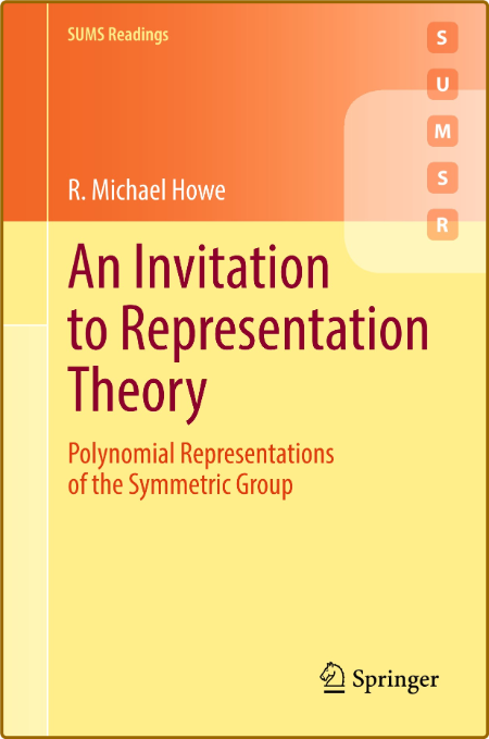 Howe R  An Invitation to Representation Theory   2022 8988e386ef9e7ad3c703201ef7cbbfec