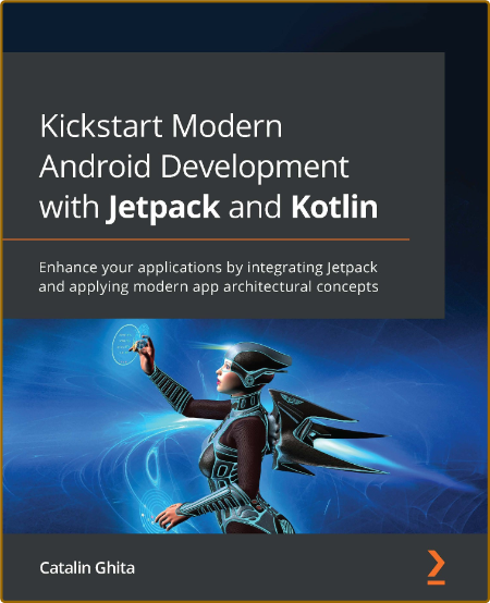 Kickstart Modern Android Development With Jetpack And Kotlin - Enhance Your Applic... Bdf9f276ebd56ce3ef6599252aeea7ec