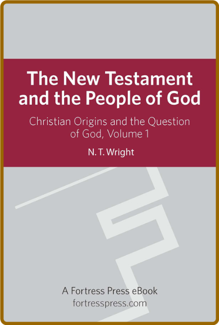  The New Testament and the People of God - Christian Origins and the Question of God 02f4aadaba3944ffd38ac0a9b9d1e9ef