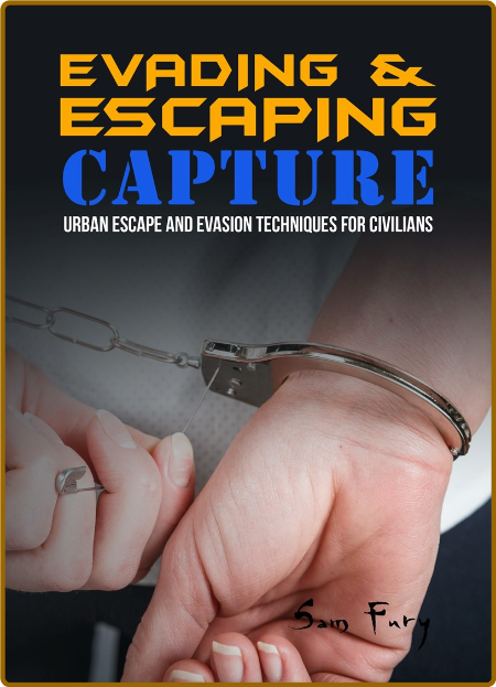  Evading and Escaping Capture - Urban Escape and Evasion Techniques for Civilians E6b96f0c0e9ec5656cb5c794d98c92f6