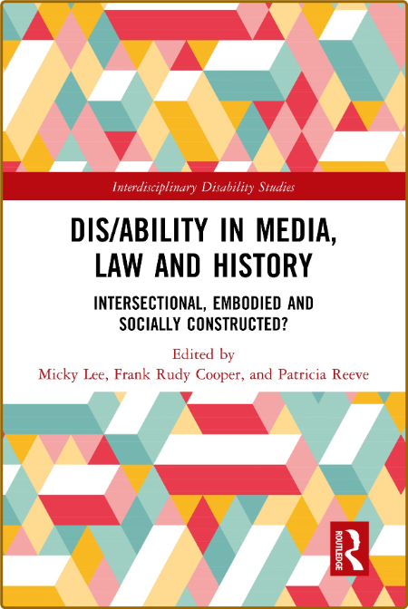  Dis - ability in Media, Law and History Intersectional, Embodied AND Socially Con... Aa3bcf4359cd740b4318fefb979196fc