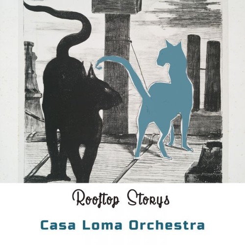 Casa Loma Orchestra - Rooftop Storys (2018) [16B-44 1kHz]