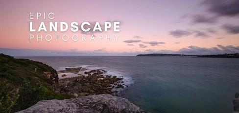 Landscape Photography: Shooting Epic DSLR Travel Photos