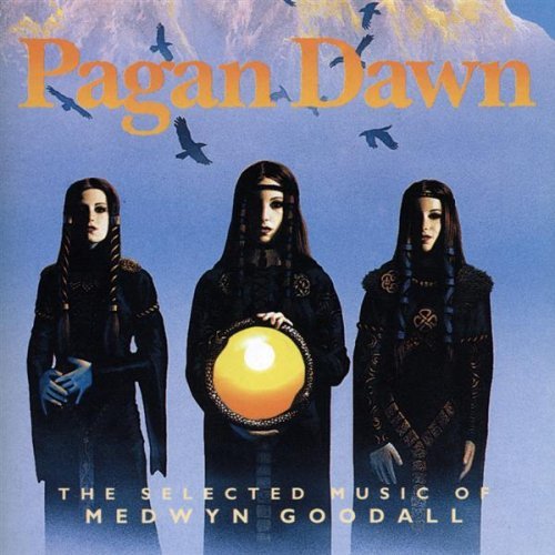Medwyn Goodall - Pagan Dawn: The Selected Music of Medwyn Goodall (2004)