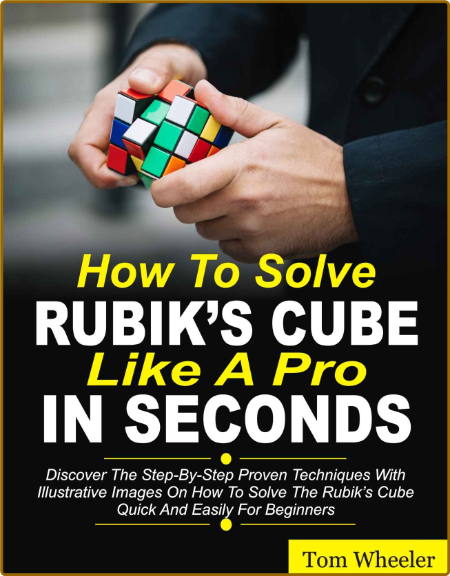  How To Solve Rubik ' s Cube Like A Pro In Seconds 038d1d119e3b94e47087221e83124a3f