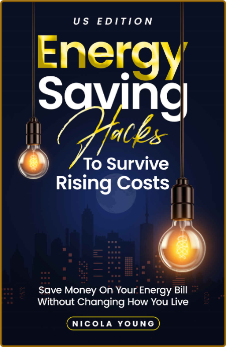  Energy Saving Hacks To Survive Rising Costs - Save Money On Your Energy Bill With... 4a1c2366ad99d6b5dcb88a1030a9de43