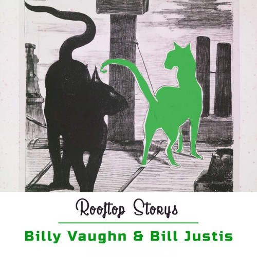 Billy Vaughn, Bill Justis - Rooftop Storys (2018) [16B-44 1kHz]