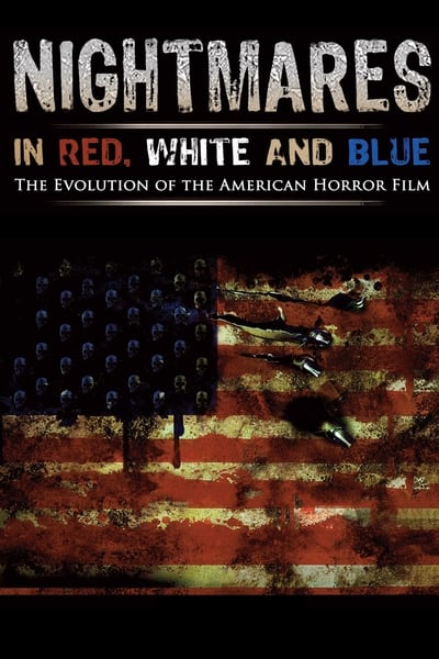 Nightmares In Red White And Blue The Evolution Of The American Horror Film (2009) [1080p] [BluRay]