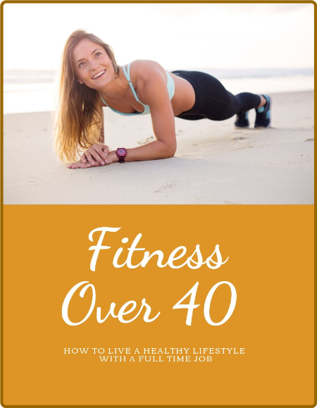  Fitness over 40 - How to live a healthy lifestyle with a full time Job Bb1f15240fda12b17265fb7f4fc6e7b7