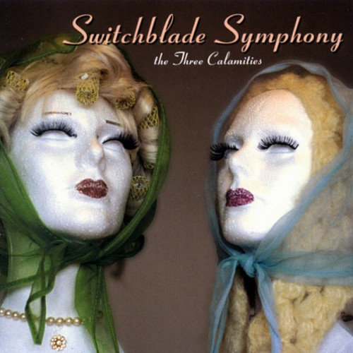 Switchblade Symphony - The Three Calamities And More (1999)