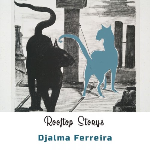 Djalma Ferreira - Rooftop Storys (2018) [16B-44 1kHz]
