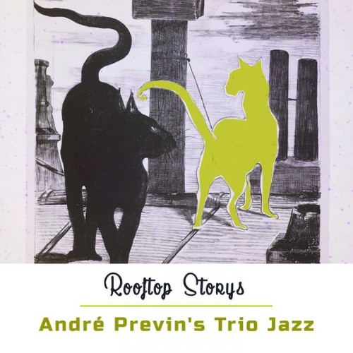 Andre Previn's Trio Jazz - Rooftop Storys (2018) [16B-44 1kHz]