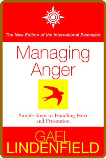 Managing Anger - Simple Steps to Dealing with Frustration and Threat