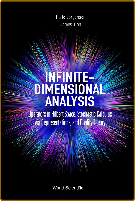 Infinite-dimensional Analysis - Operators In Hilbert Space; Stochastic Calculus V...