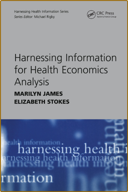 Harnessing Information for Health Economics Analysis