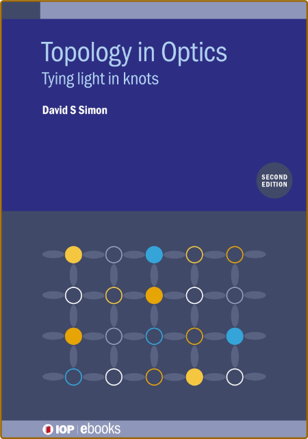  Topology in Optics (Second Edition) - Tying Light in Knots 81d27ed39053dc5b975305387c062024