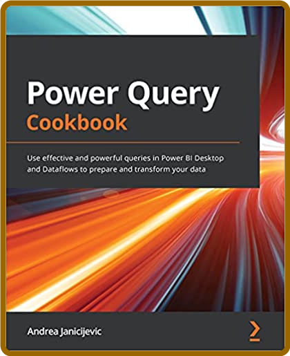  Power Query Cookbook - Use effective and Powerful queries in Power BI Desktop and... 9cbac16f3f6a8869ded87cddfcd9ef2a