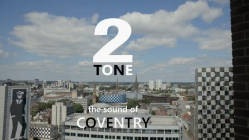 BBC - 2 Tone The Sound of Coventry (2021)