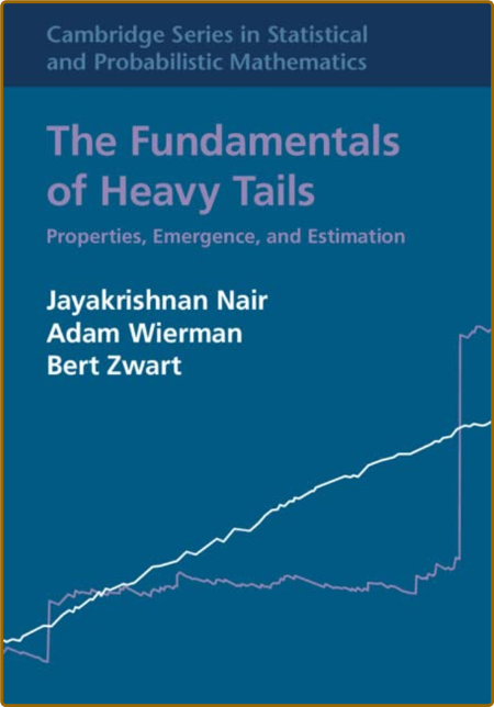 The Fundamentals of Heavy Tails - Properties, Emergence, and Estimation