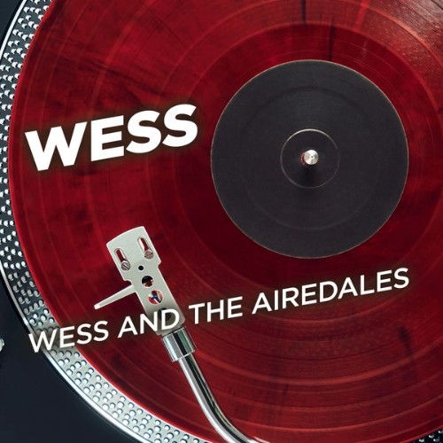 Wess - Wess and the Airedales (2020) [16B-44 1kHz]