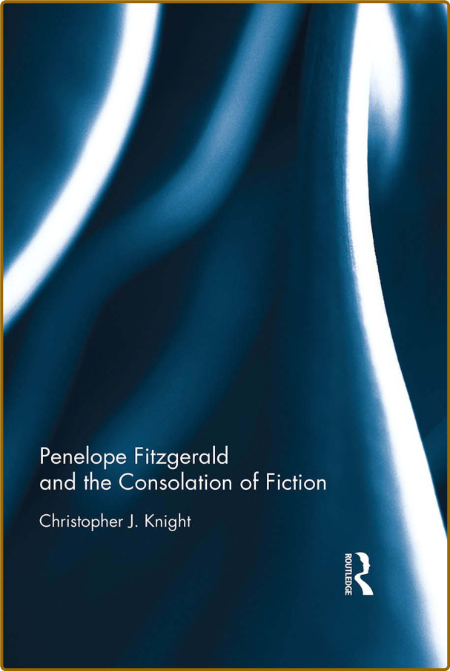  Penelope Fitzgerald and the Consolation of Fiction 11ee4bbe598fb307eae5eb16256bc7aa