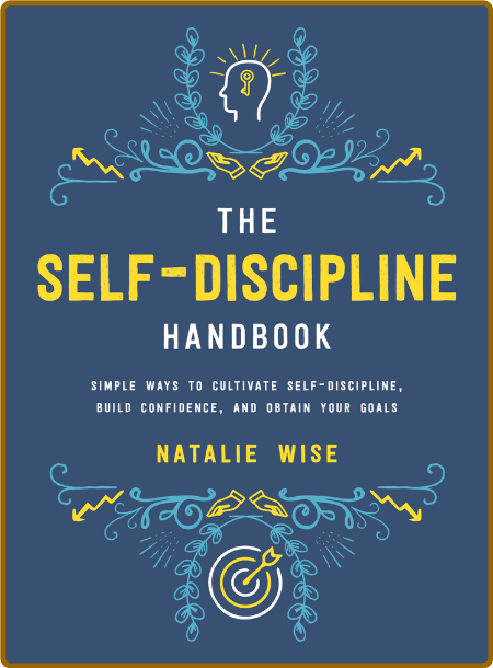 The Self-Discipline Handbook - Simple Ways To Cultivate Self-Discipline 913ca2bb77effcb222f6654f4579b0be