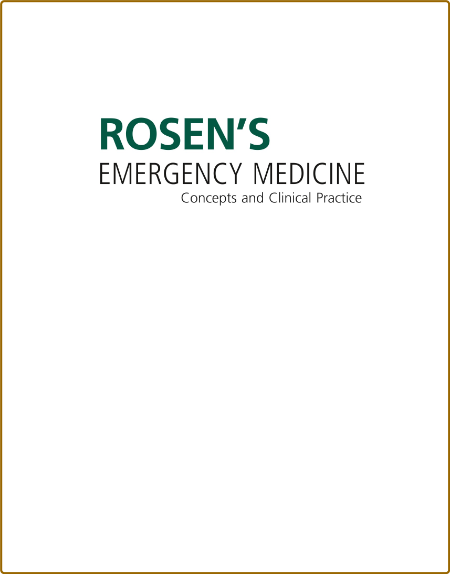 Rosen's Emergency Medicine - Concepts and Clinical Practice - Volume - 1&2, 9th E...